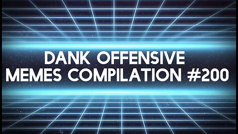 Dank Offensive Memes Compilation #200