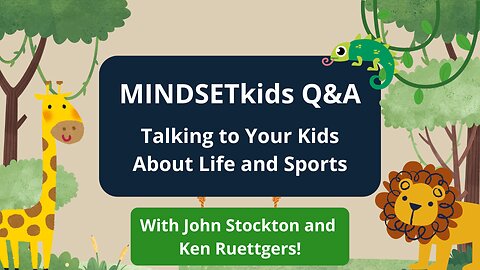 Q&A with John Stockton and Ken Ruettgers - Talking to Your Kids About Life and Sports