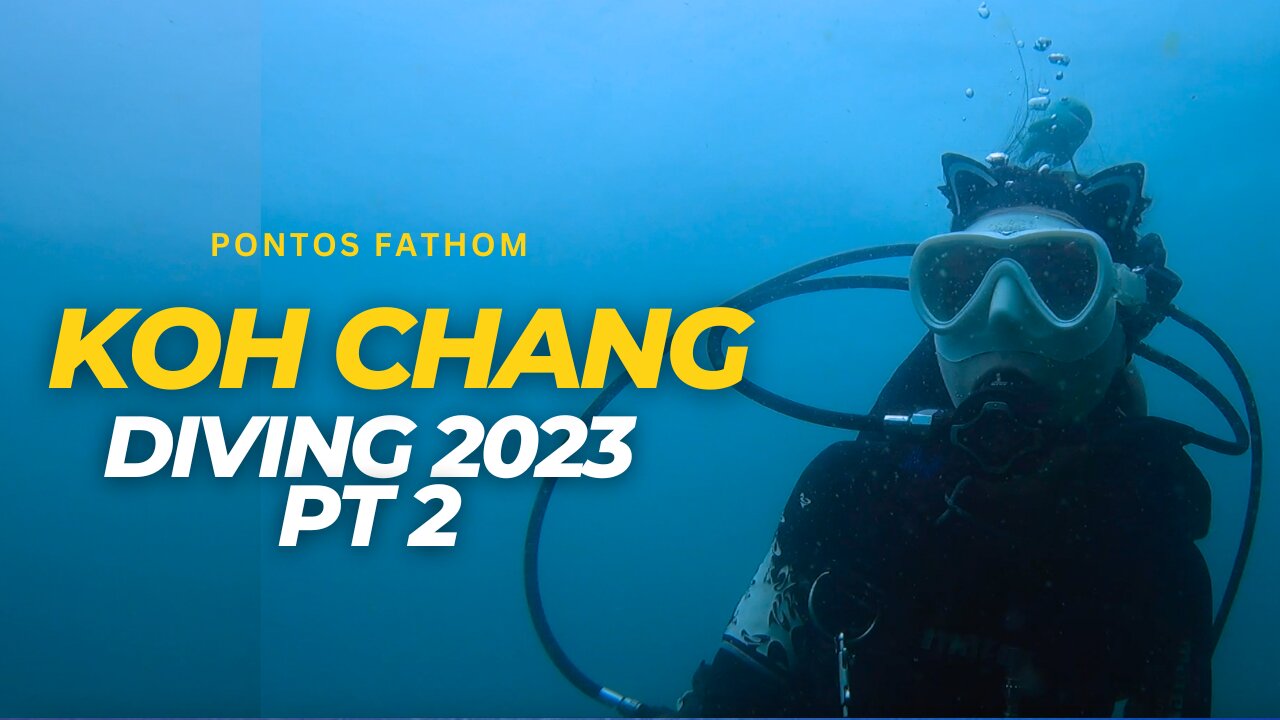 Koh Chang Scuba Diving 2023 Part 2