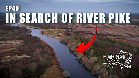Ep40 | Deadbaiting for Pike on the River Suck