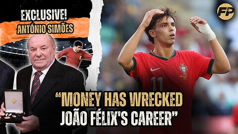 Benfica legend Simoes: Joao Felix's career wrecked by huge money