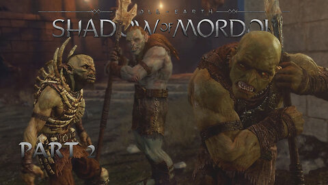 Deals with the Disenfranchised - Shadow of Mordor: Part 2