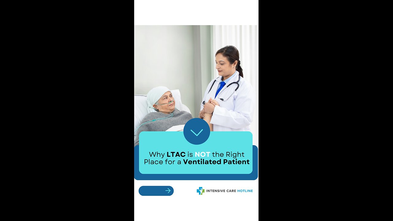 Why LTAC Is NOT the Right Place for a Ventilated Patient