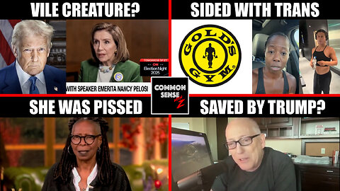 Pelosi: Trump VILE CREATURE! Gold's Gym Chooses Trans; Whoopi RAGES at Apology; Adams Trump Miracle!