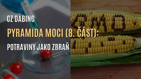Pyramida moci (8. část): Potraviny jako zbraň (CZ DABING)