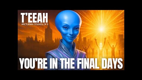 'It's Time To Prepare Your Bodies...' - Arcturian Council Of 5 - T'EEAH