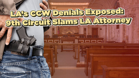 LA’s CCW Denials Exposed: 9th Circuit Slams LA Attorney
