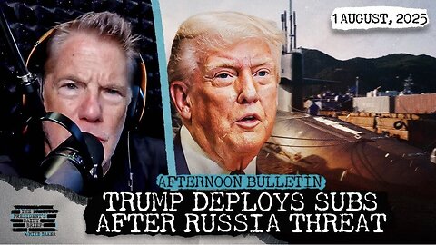 Trump Redeploys Nuclear Submarines After Russian Threat & Iran’s Plot To Kill US Citizens