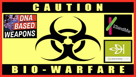 🇨🇳 🧬 China’s ‘Ethnic Specific’ Bio-Weapons Target Specific Races Based on DNA! Stay Away From Ancestry & '23andMe'!