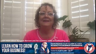 Margaret Bertram | “I Had Ideas, But No Customers. Step-By-Step We’ve Built This. It’s a No-Brainer. These Guys Have All of the Experience & Systems In Place! I Wouldn’t Be Here Without Clay Clark!" - GetReading.US
