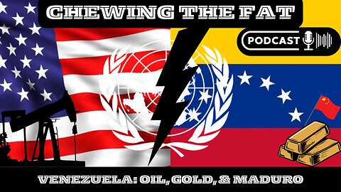 #17 Venezuela: Oil, Gold, & Maduro