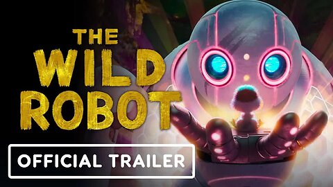 The Wild Robot - Official Trailer (2024) Lupita Nyong'o, Pedro Pascal, Mark Hamill
