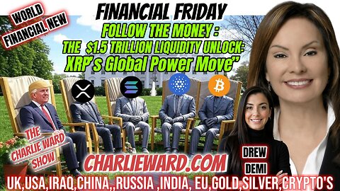 THE $1.5 TRILLION LIQUIDITY UNLOCK: XRP’S GLOBAL POWER MOVE” WITH DREW DEMI