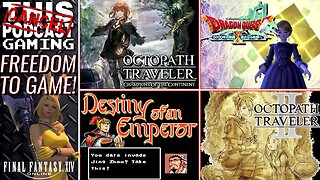 HAPPY 4TH!: Destiny of an Emperor, Octopath II, COTC, Dragon Quest X & FFXIV! - CTP GAMING