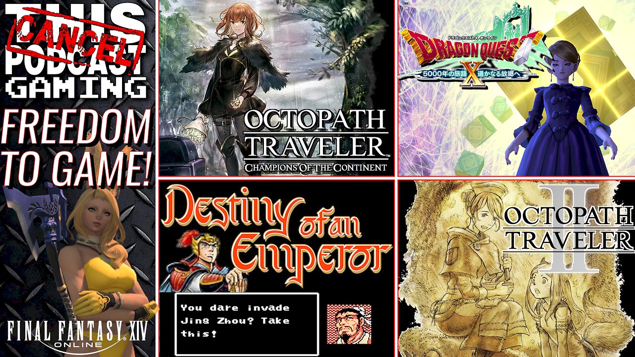 HAPPY 4TH!: Destiny of an Emperor, Octopath II, COTC, Dragon Quest X & FFXIV! - CTP GAMING