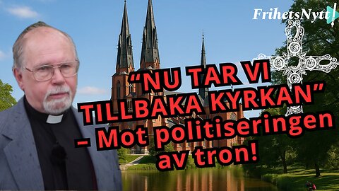 “Kyrkan har kidnappats – Alternativ för Sverige går till motattack!” - Axel W. Karlsson
