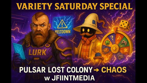 Variety Saturday Special | PULSAR Lost Colony ➜ Chaos w/ JFlintMedia