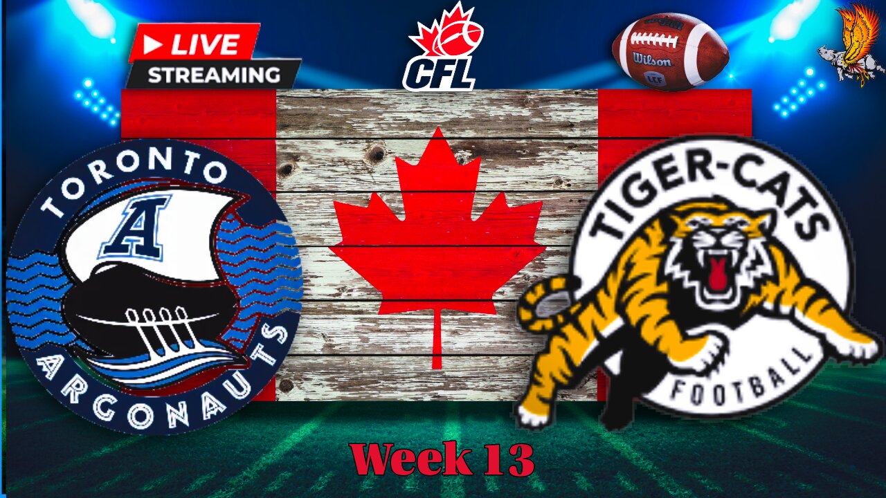 Toronto Argonauts vs Hamilton Tigercats: CFL Week 13 LIVE Play by Play and Watch Party