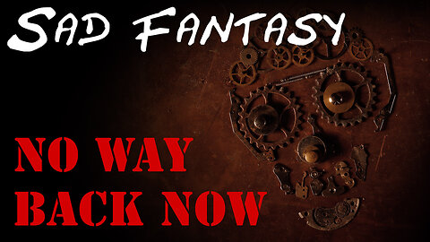 No way back now by Sad Fantasy. New music a break up song
