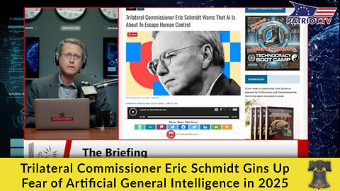 Trilateral Commissioner Eric Schmidt Gins Up Fear of Artificial General Intelligence in 2025