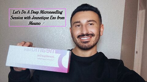 Let's Do A Deep Microneedling Session with Jeunetique Exo from Meamo!