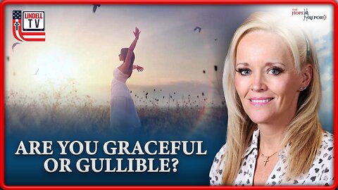 ARE YOU GRACEFUL OR GULLIBLE?