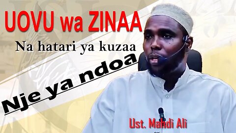 Uovu wa Zinaa na Athari ya Kuzaa Nje ya Ndoa :: Ust. Mahdi Ali
