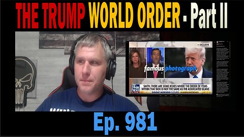 THE TRUMP WORLD ORDER - Part II | Ep. 981 | Update News.