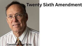 Twenty Sixth amendment