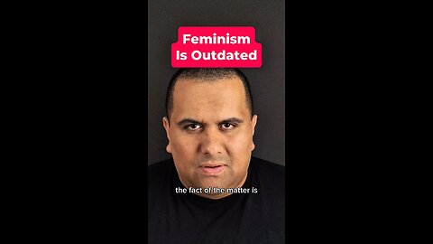 Feminism Is Outdated
