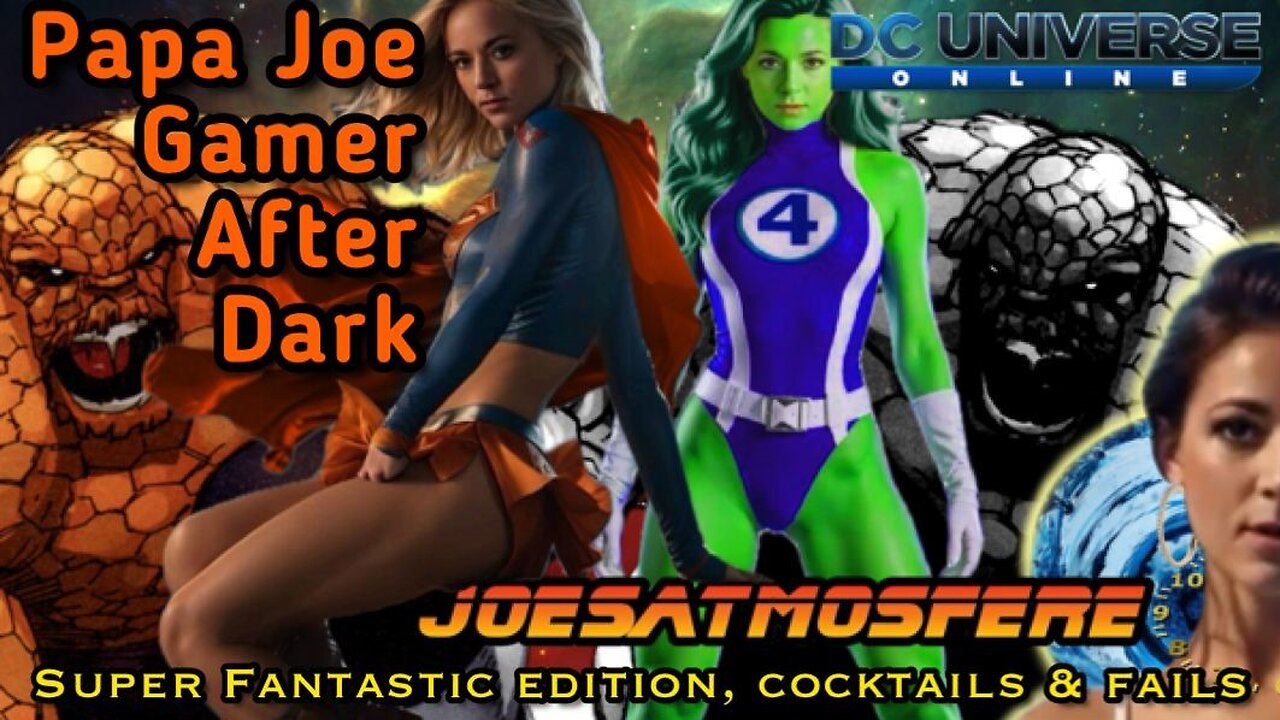 Papa Joe After Before Dark: DC Universe Online Super/Fantastic Edition, Cocktails & Fails!