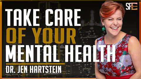 Navigating Your Mental Health in Today's World - Dr. Jen Hartstein
