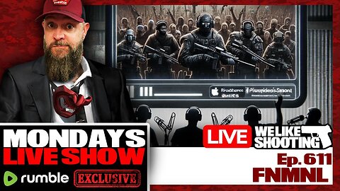 FNMNL - We Like Shooting 611 (Gun Podcast)