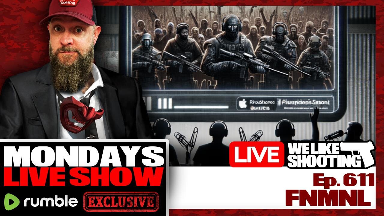 FNMNL - We Like Shooting 611 (Gun Podcast)
