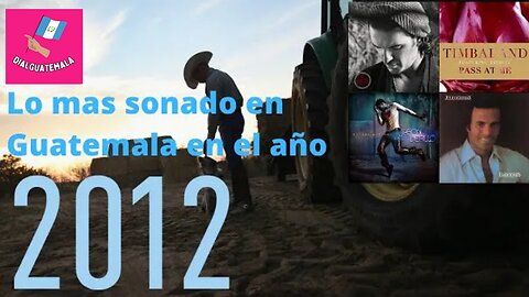 Lo mas sonado en Guatemala en el año 2012