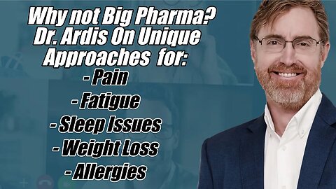 Dr. Bryan Ardis. Why Not Big Pharma? - Part 2