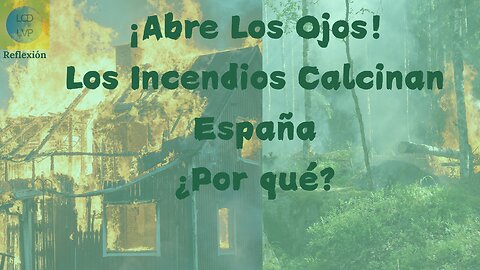 Fires All Over Spain. What's going on? Open Your Eyes!