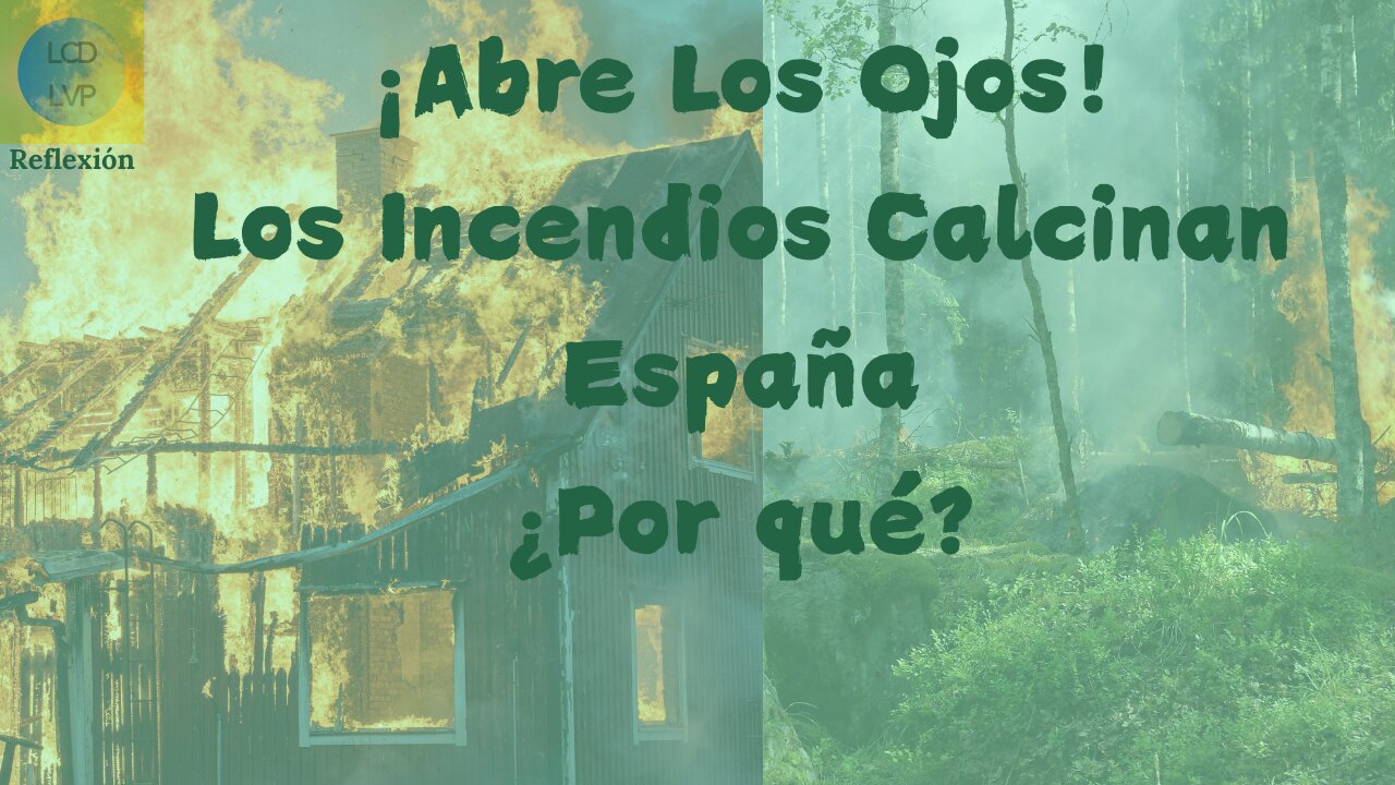 Fires All Over Spain. What's going on? Open Your Eyes!