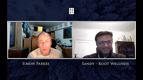 [2022-02-25] Simon Parkes Speaks With Sandy - Root Wellness