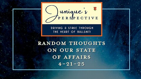 Random Thoughts on Our State of Affairs