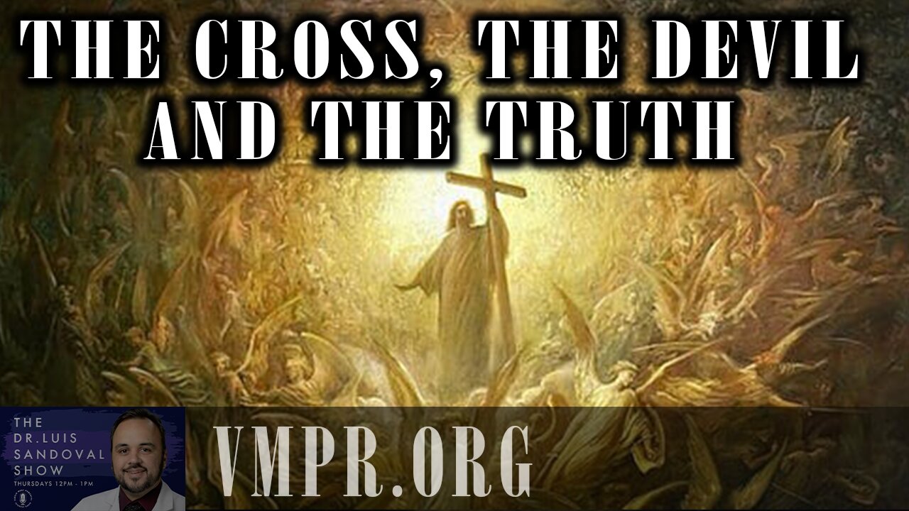 17 Apr 25, The Dr. Luis Sandoval Show: The Cross, the Devil and the Truth