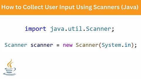 How to Collect User Input Using Scanners | Java