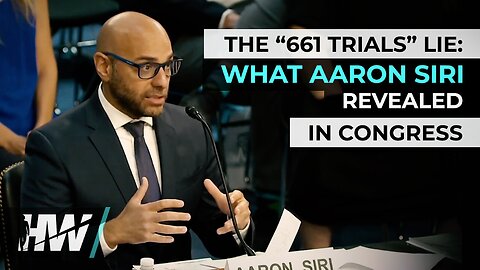 THE “661 TRIALS” LIE: WHAT AARON SIRI REVEALED IN CONGRESS