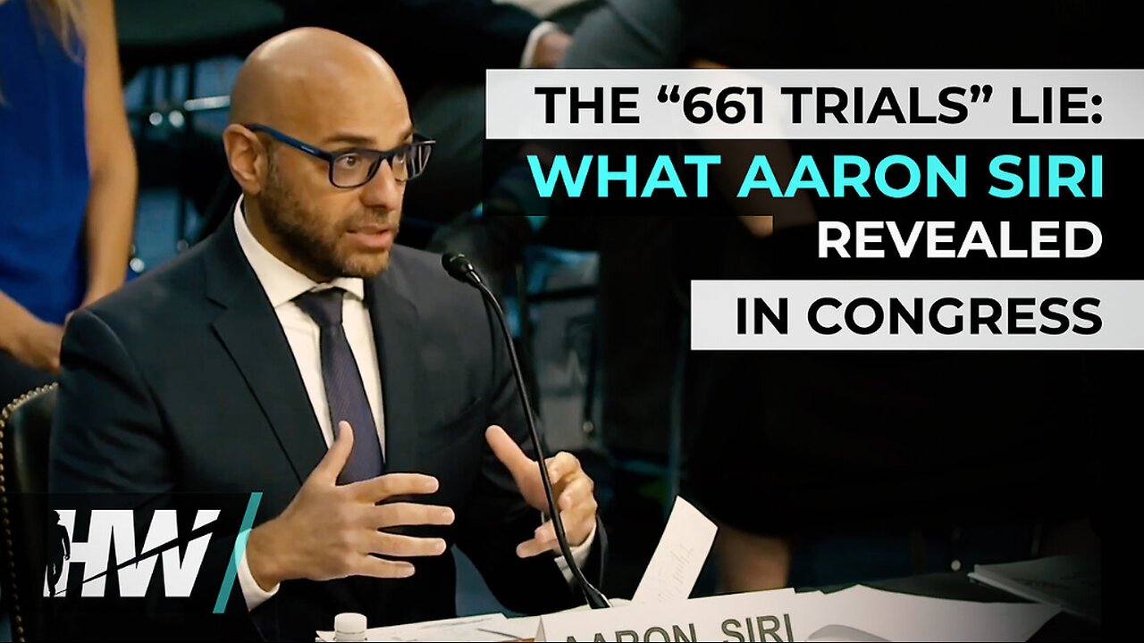 THE “661 TRIALS” LIE: WHAT AARON SIRI REVEALED IN CONGRESS