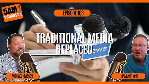Citizen Journalism 🎙️Replacing Traditional Media | Sam Anthony on 5 AM Podcast