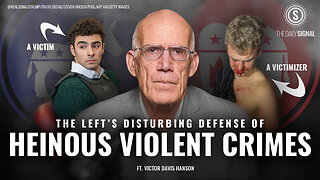 Victor Davis Hanson: The Left’s Disturbing Defense of Violent Criminals