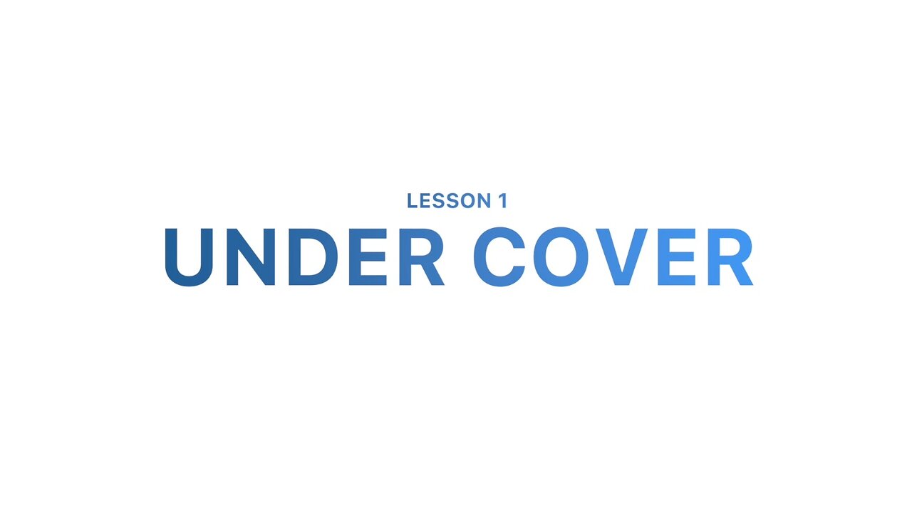 Under Cover Lesson 1