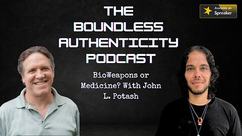BioWeapons or Medicine? with John L. Potash