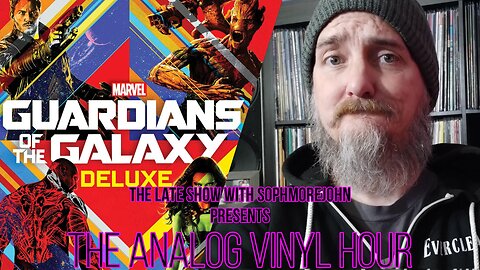 The Analog Vinyl Hour - Guardians of the Galaxy - Awesome Mix Vol.1