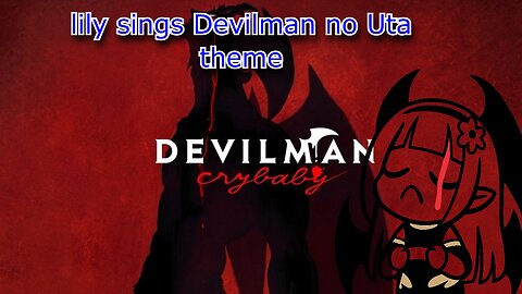 comedian vtuber shirayuri lily singing Devilman no Uta theme